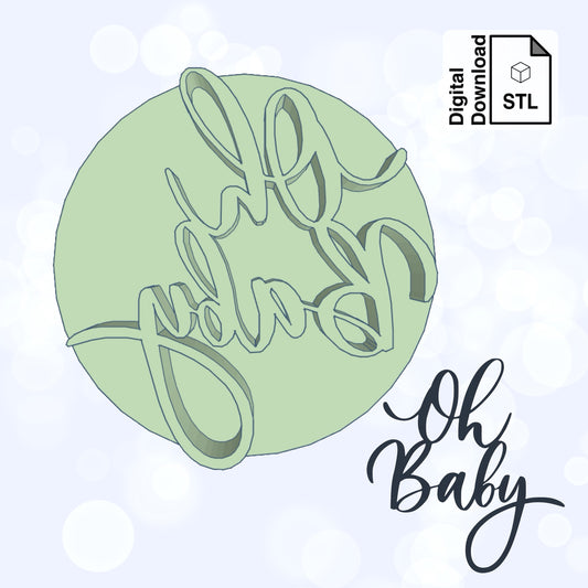 Oh Baby Cookie Imprint Digital Download STL File for Cookie Cutter Fondant Cutter Clay Cutter 3D Model for 3D Printing
